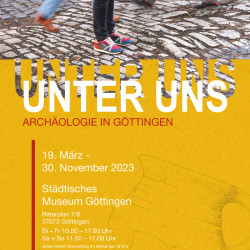 Unter uns: Archäologie in Göttingen - Plakat