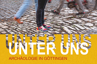 Unter uns: Archäologie in Göttingen